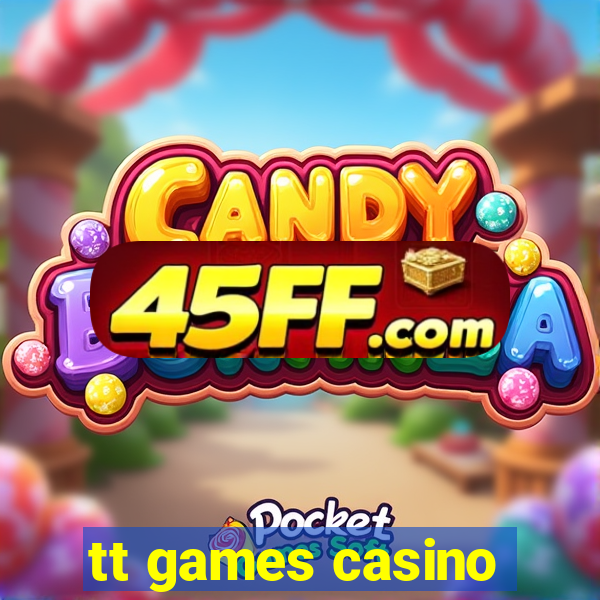 tt games casino